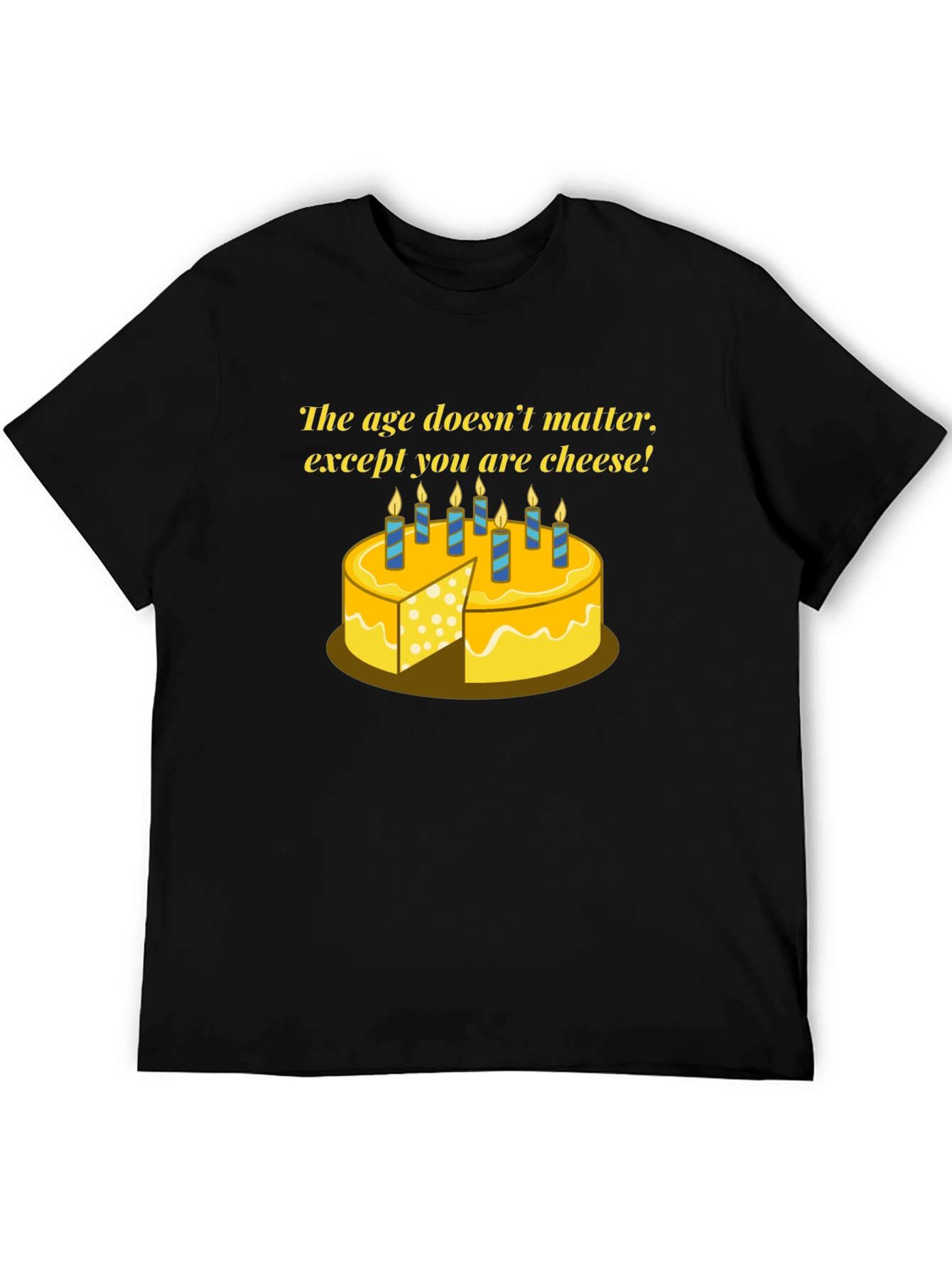 Funny Cheese Birthday T-Shirt - Age Doesnt Matter!