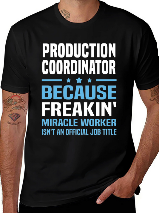 Production Coordinator Freakin Miracle Worker T-Shirt