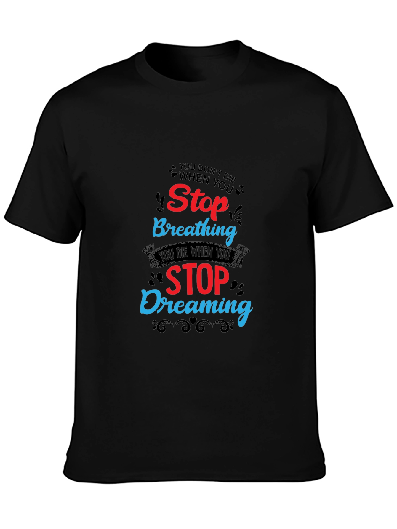 Stop Dreaming T-Shirt - Motivational Graphic Tee