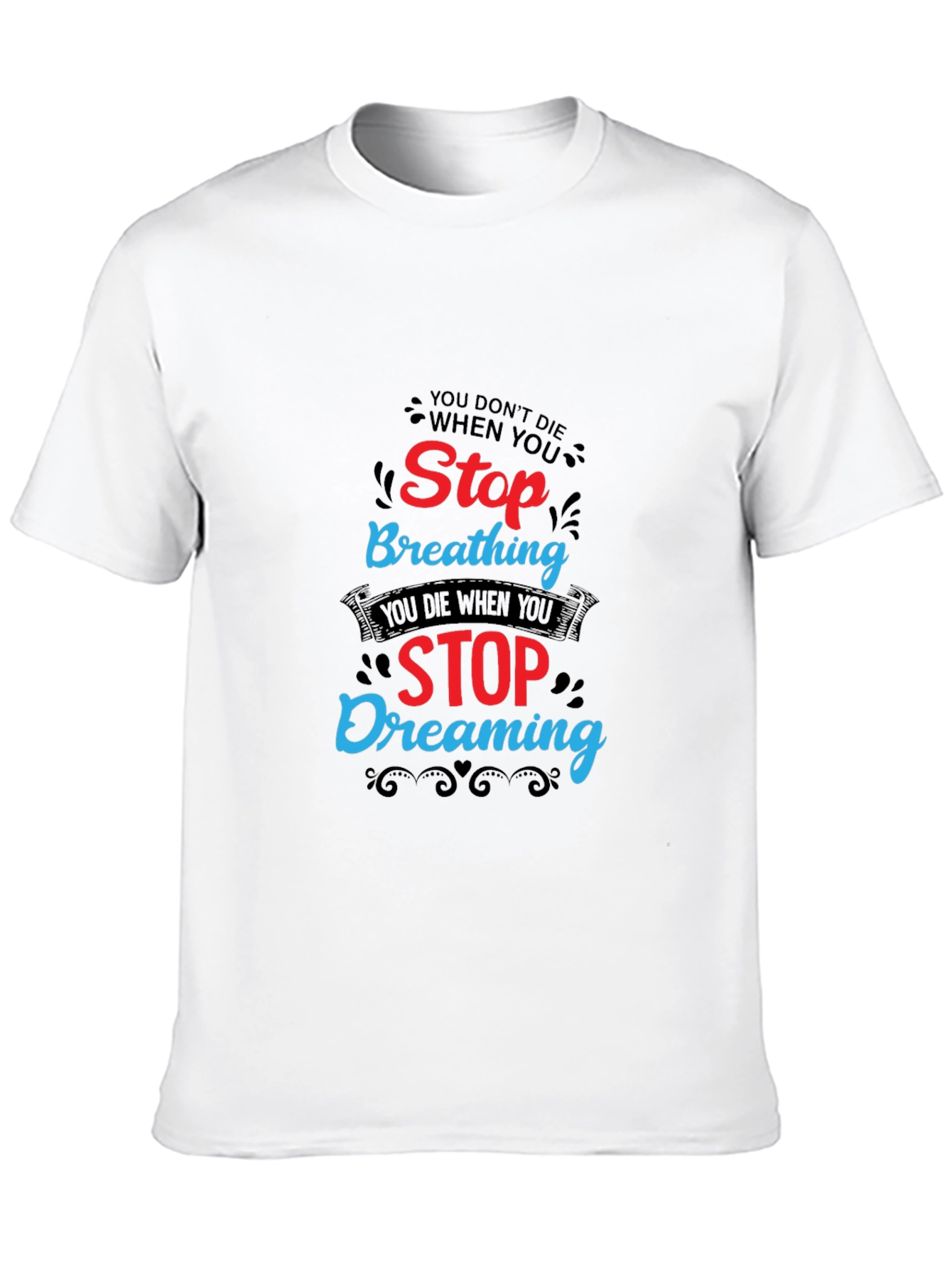 Stop Dreaming T-Shirt - Motivational Graphic Tee