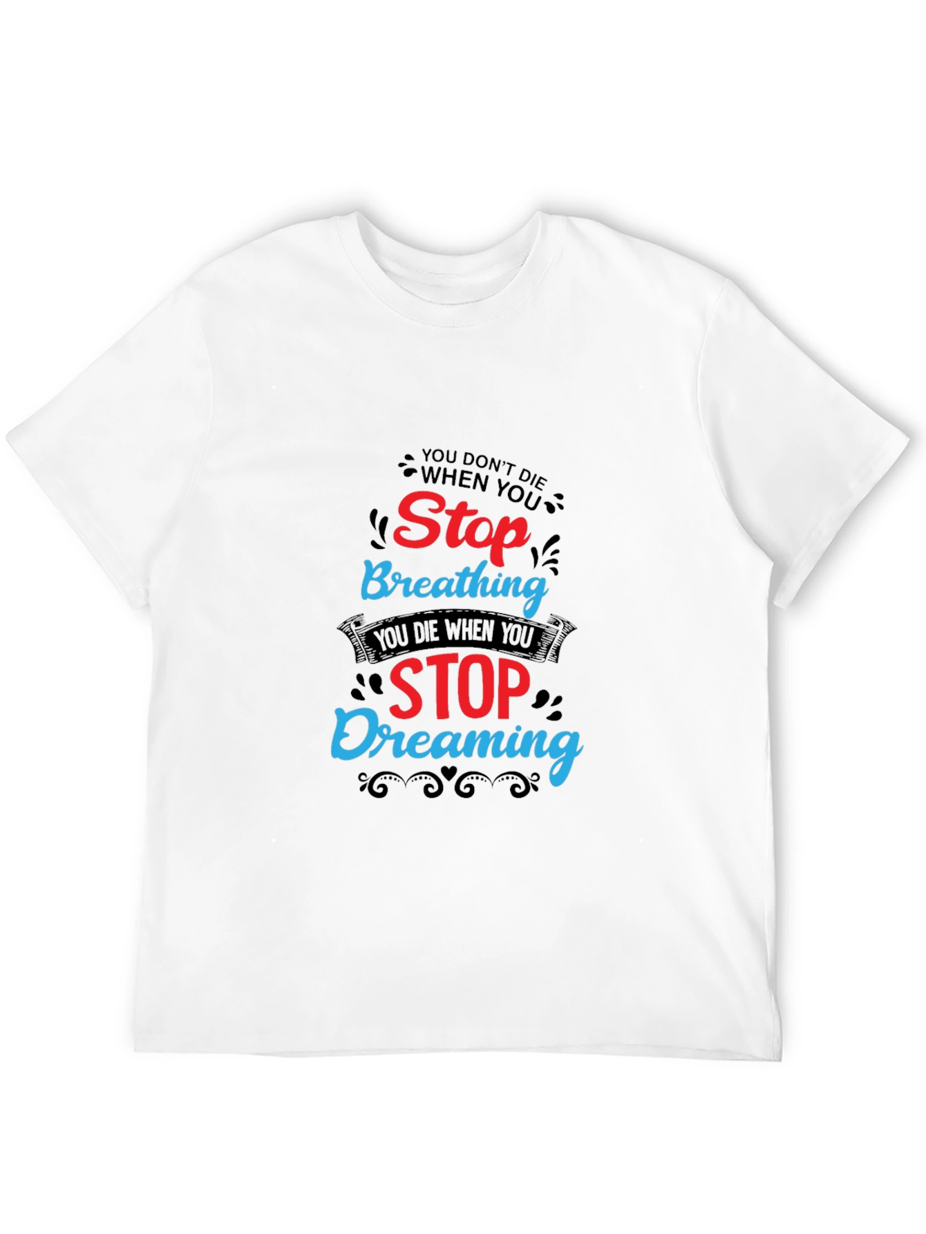 Stop Dreaming T-Shirt - Motivational Graphic Tee