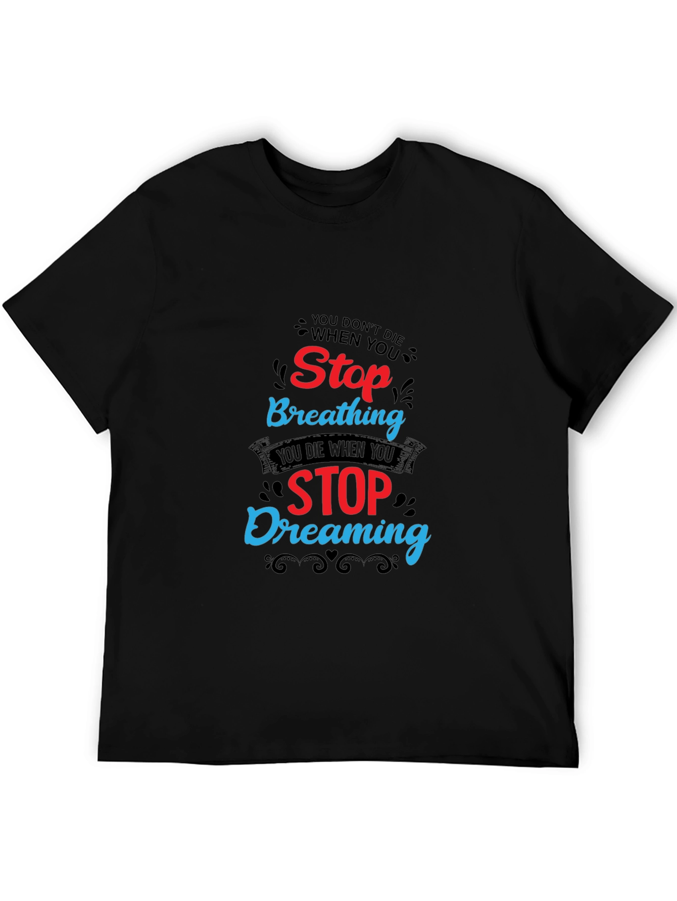 Stop Dreaming T-Shirt - Motivational Graphic Tee