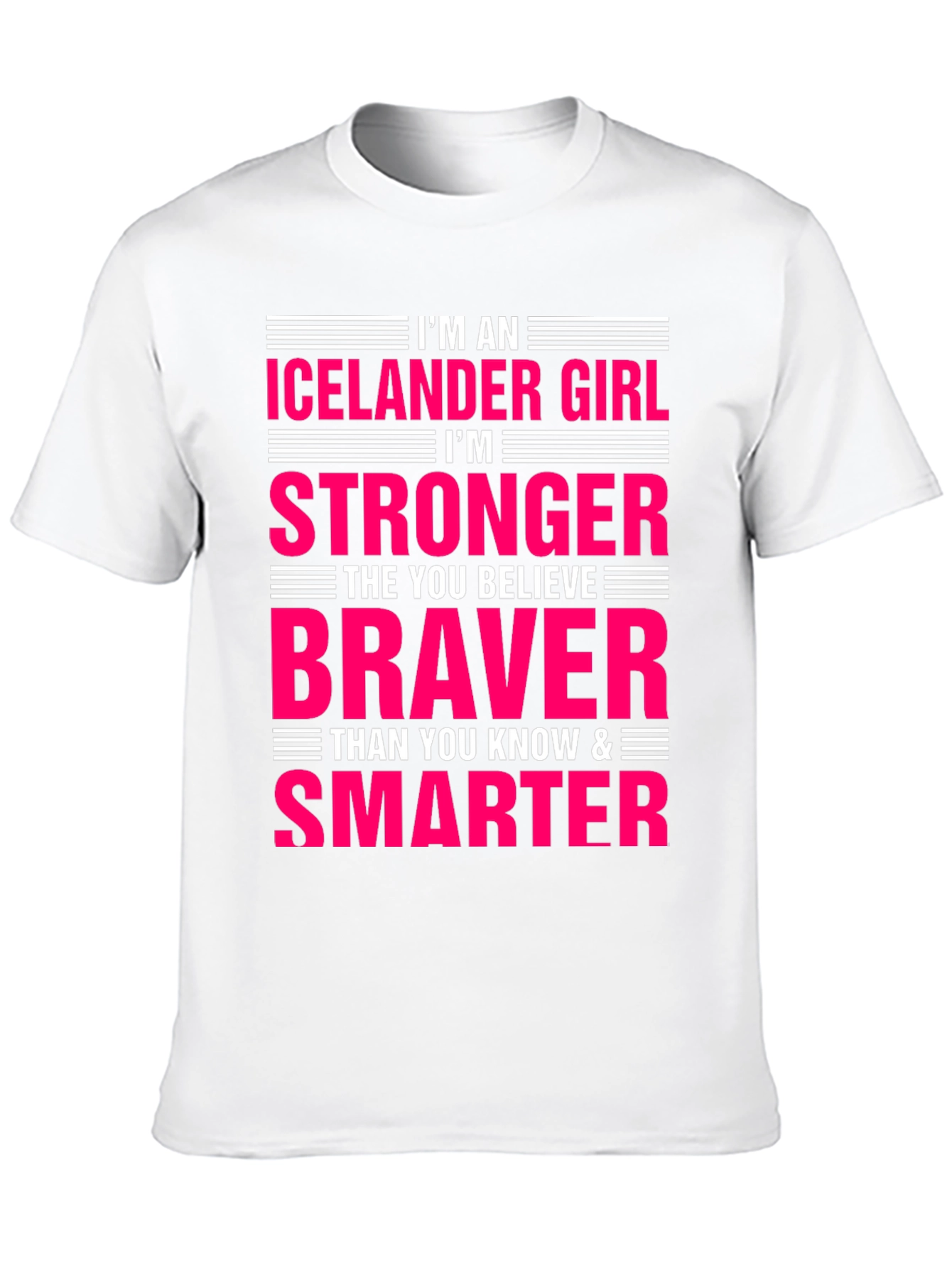 Icelandic Girl Strong Braver Smarter T-Shirt