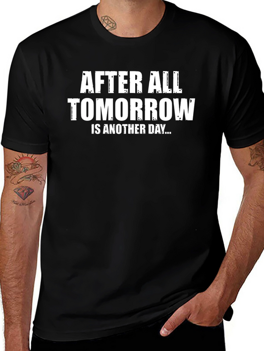 After All Tomorrow Is Another Day T-Shirt