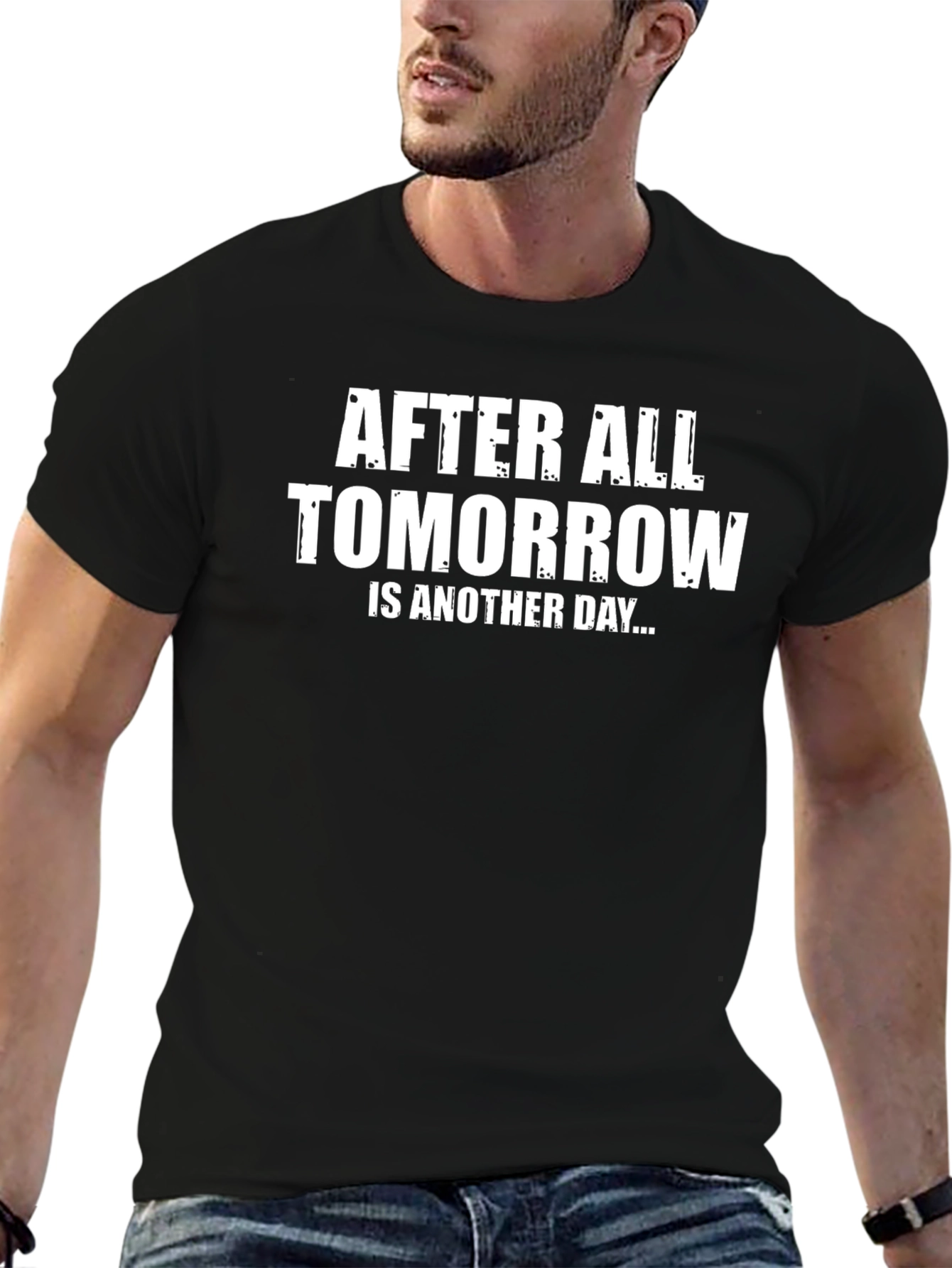 After All Tomorrow Is Another Day T-Shirt