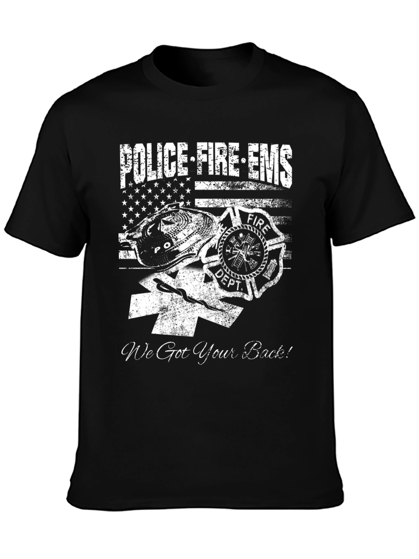 Police Fire EMS T-Shirt - We Got Your Back