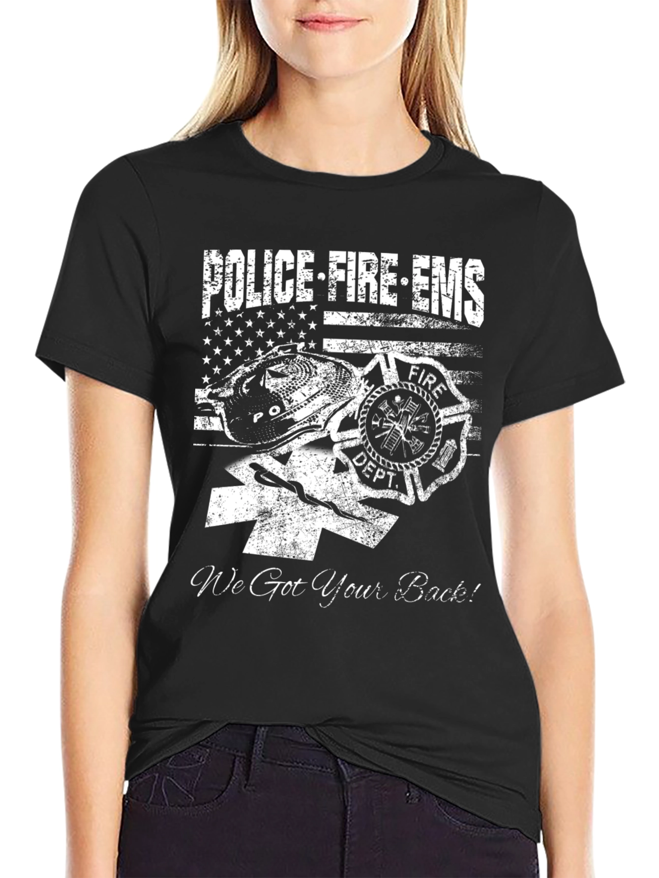 Police Fire EMS T-Shirt - We Got Your Back