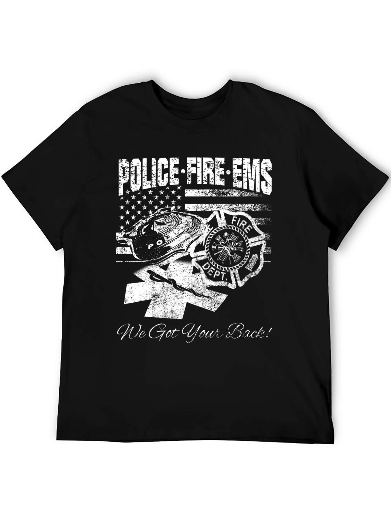 Police Fire EMS T-Shirt - We Got Your Back