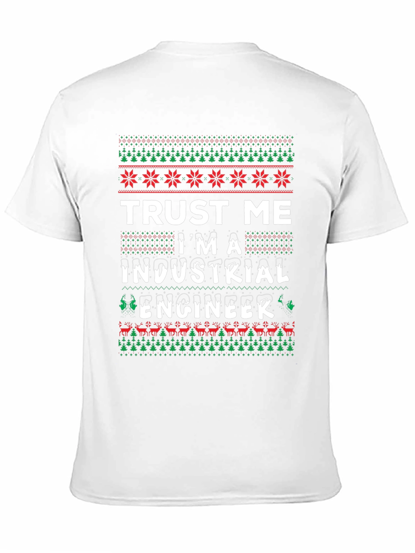 Trust Me Im A Industrial Engineer Ugly Christmas T-Shirt