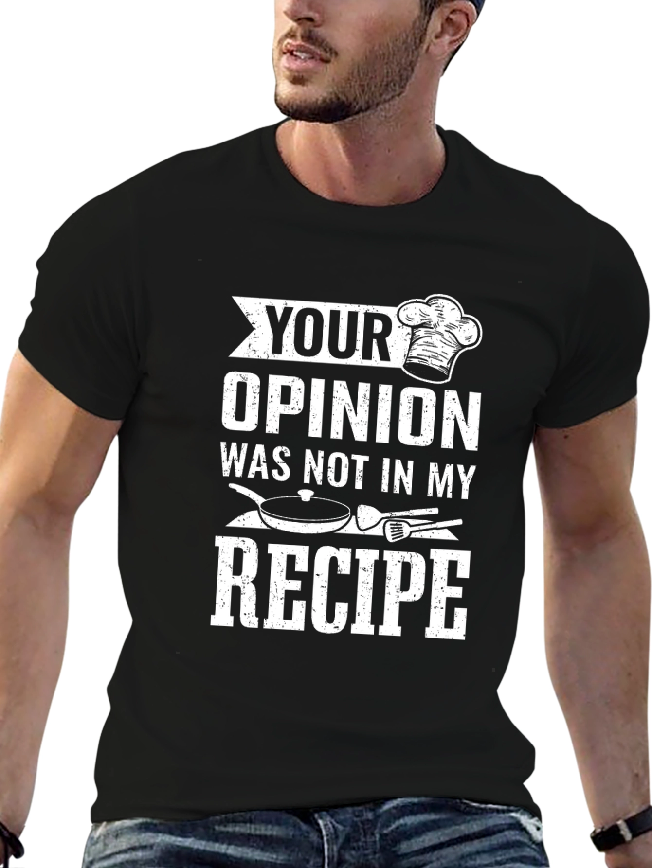 Your Opinion Not in My Recipe Chef T-Shirt