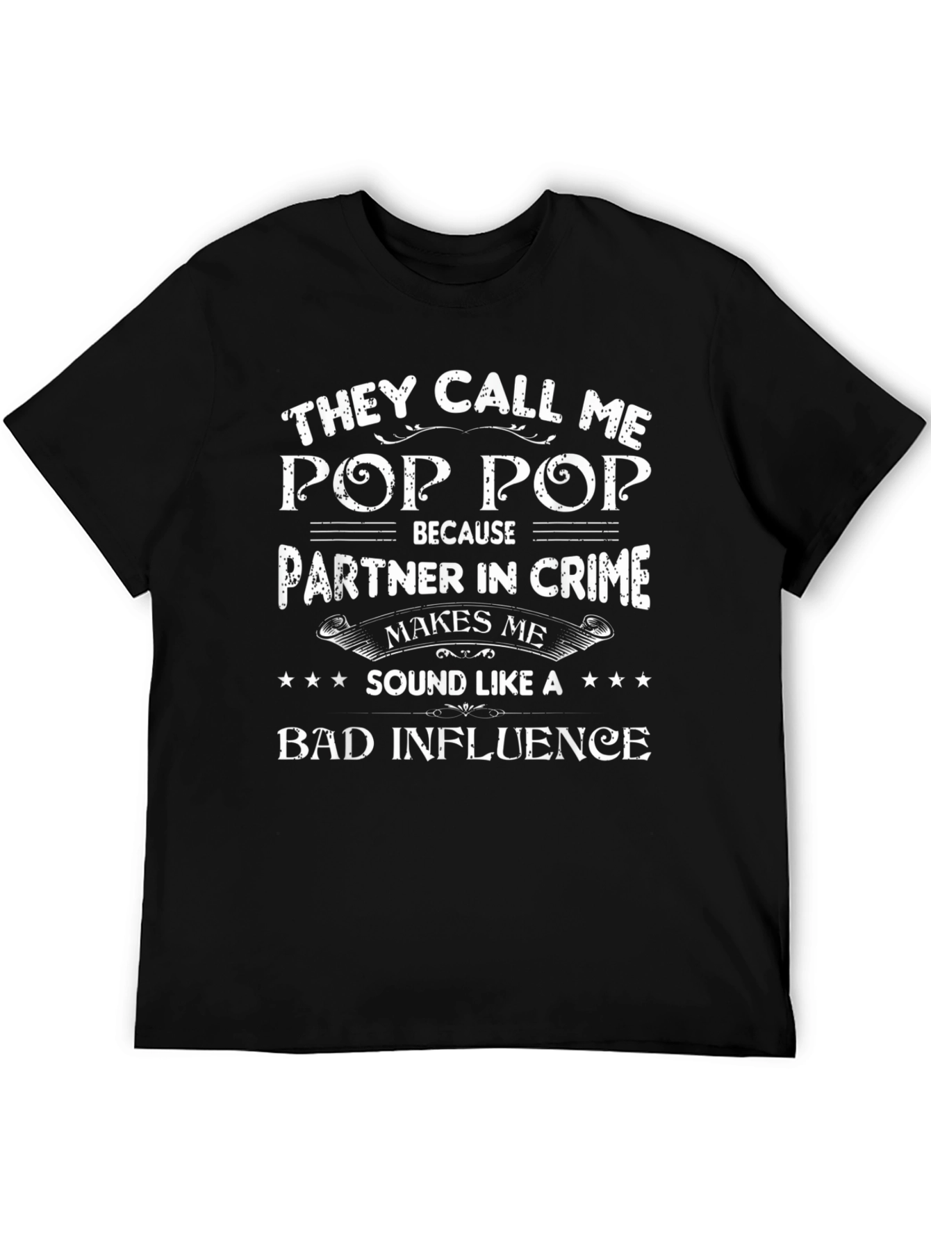 Pop Pop Bad Influence T-Shirt
