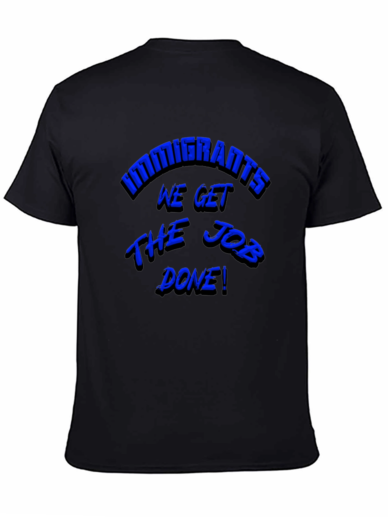Immigrants Get the Job Done! Graphic Tee