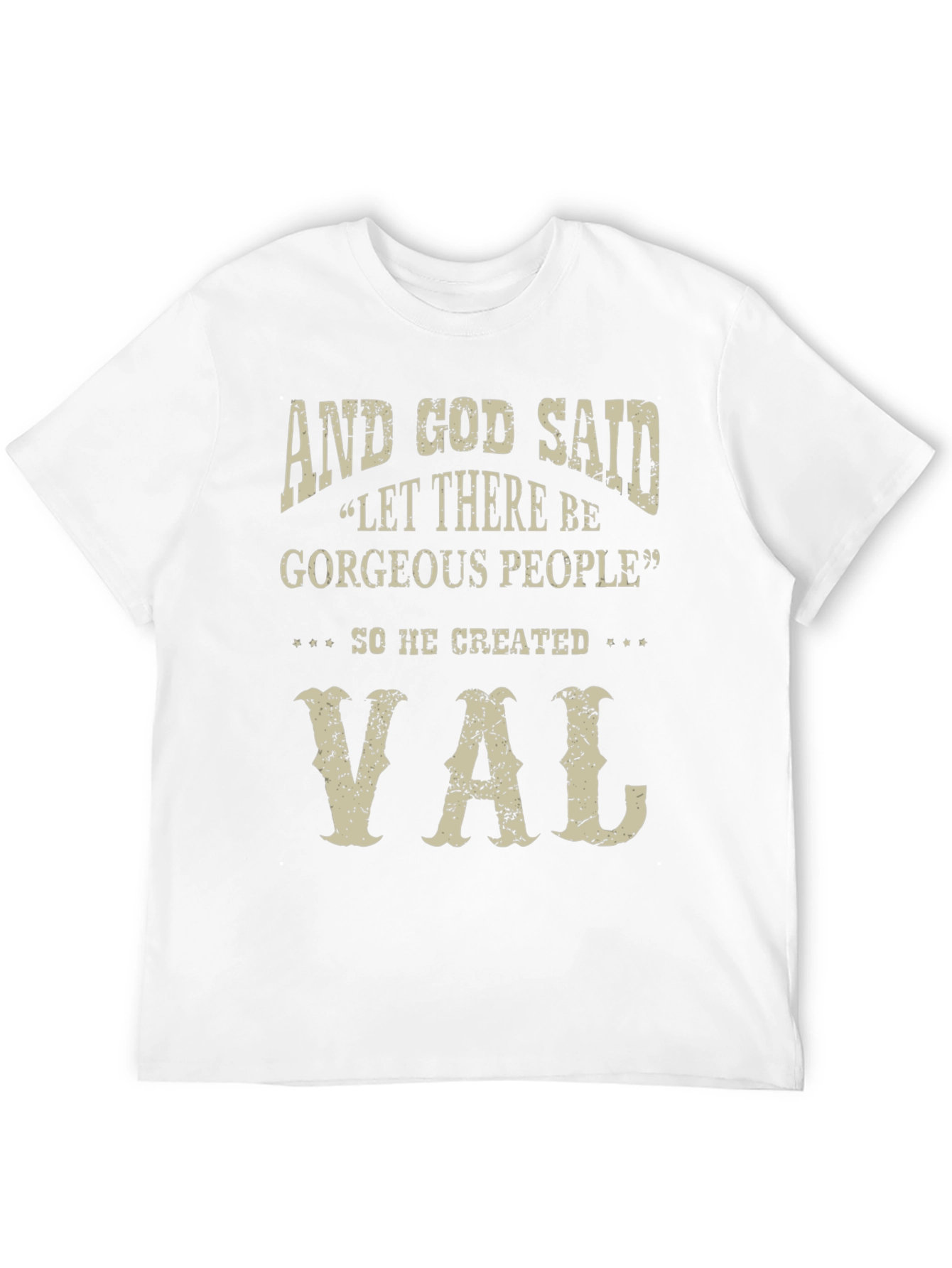 Val Gorgeous People T-Shirt - Funny Graphic Tee