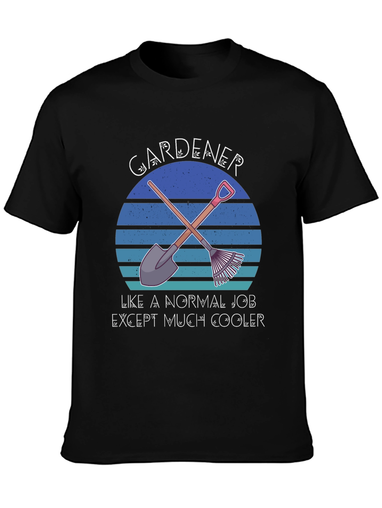 Gardener Cooler Job T-Shirt - Gardening Humor Apparel