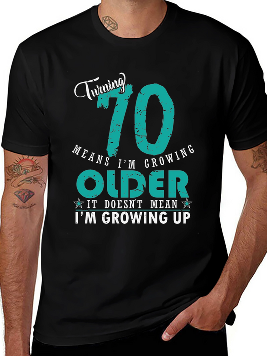 Funny 70th Birthday T-Shirt: Growing Older