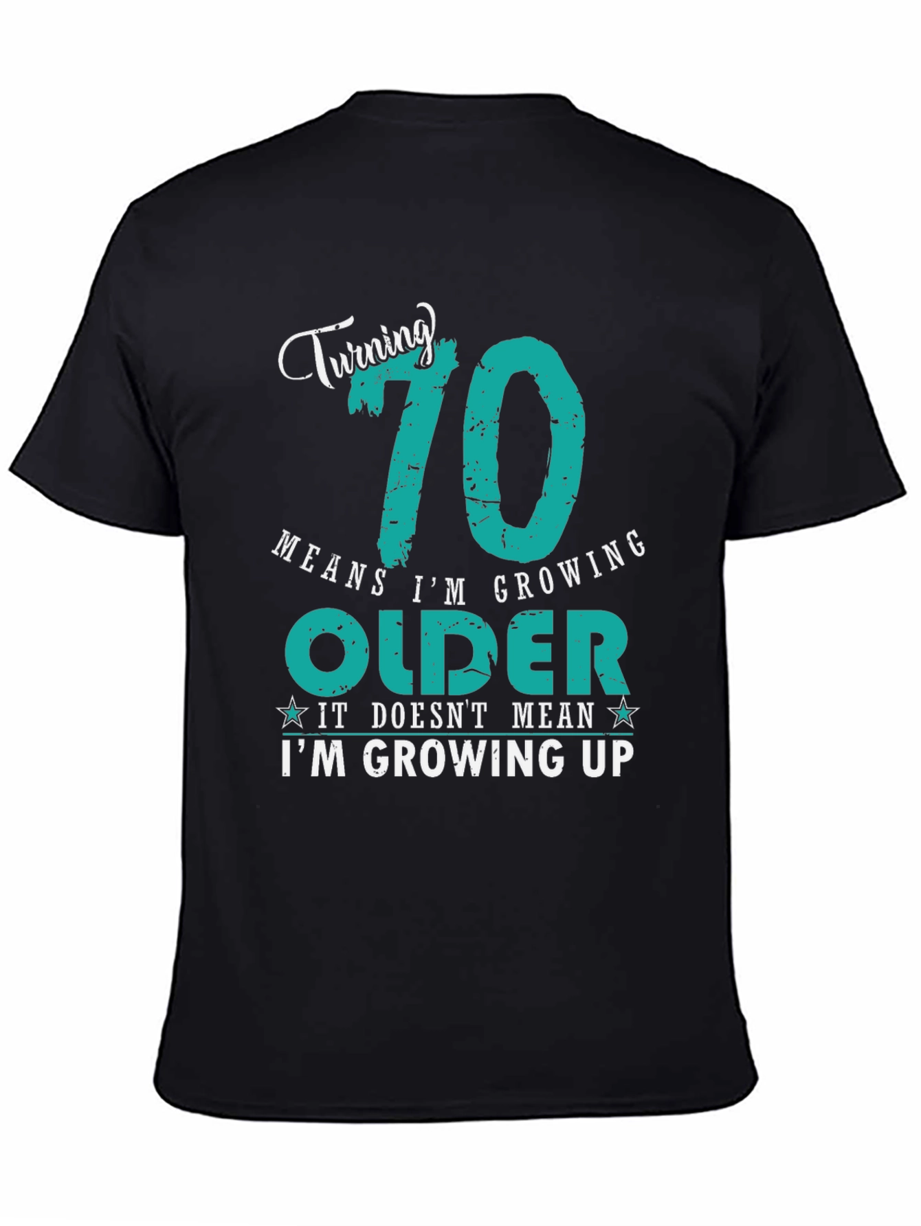 Funny 70th Birthday T-Shirt: Growing Older