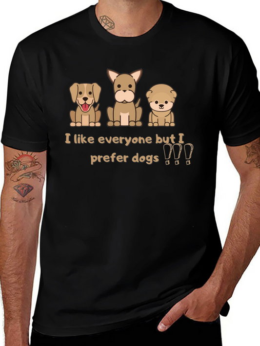 Dog Lover Tee: I Like Everyone But I Prefer Dogs!
