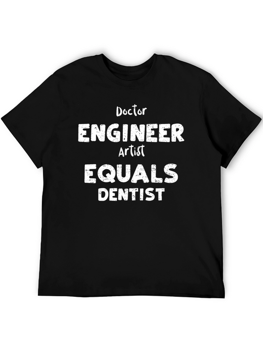 Doctor Engineer Artist Equals Dentist Black T-Shirt