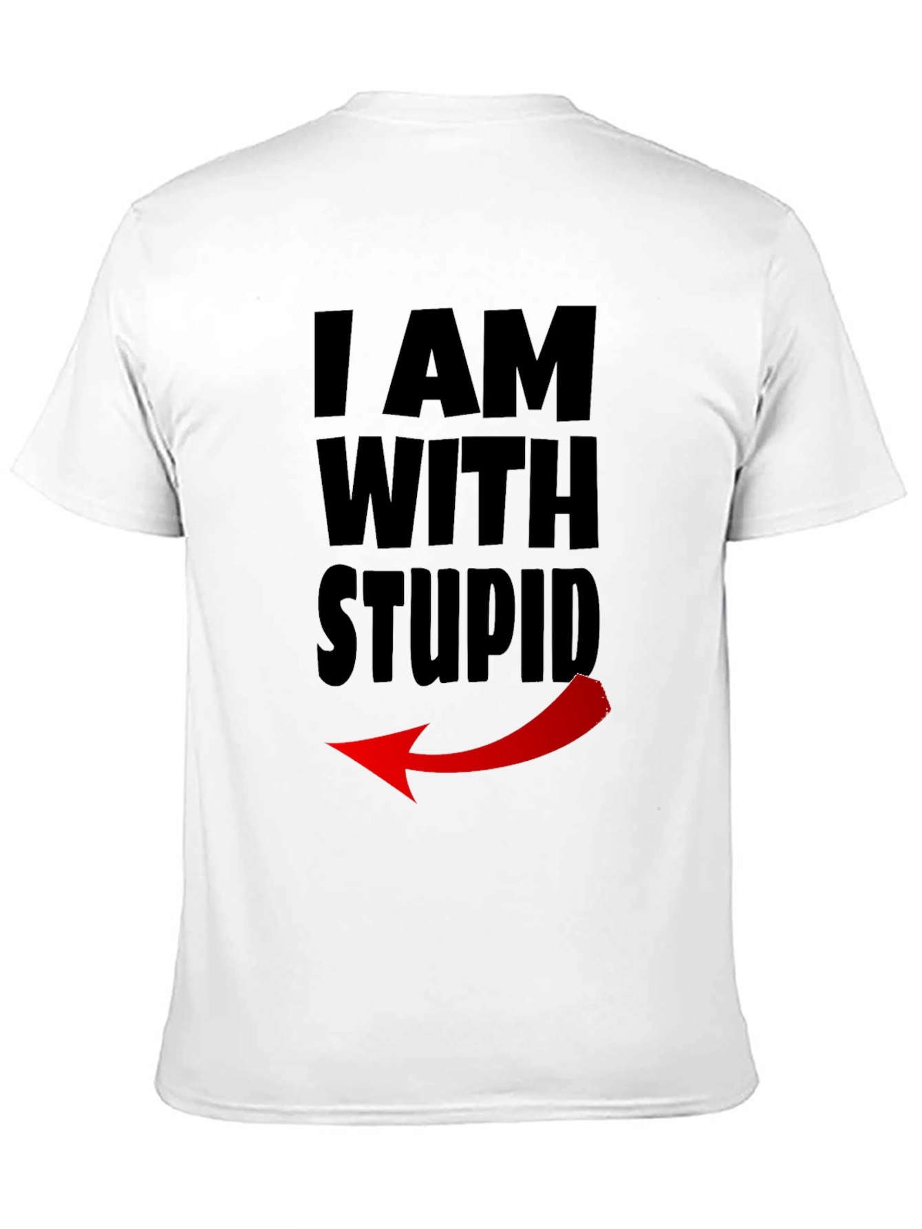 I Am With Stupid Funny Graphic Tee
