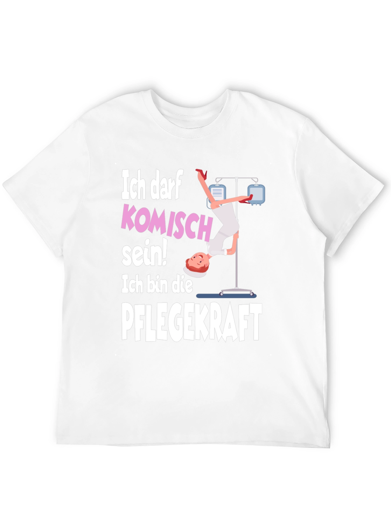 Funny Nurse T-Shirt - Ich Darf Komisch Sein!