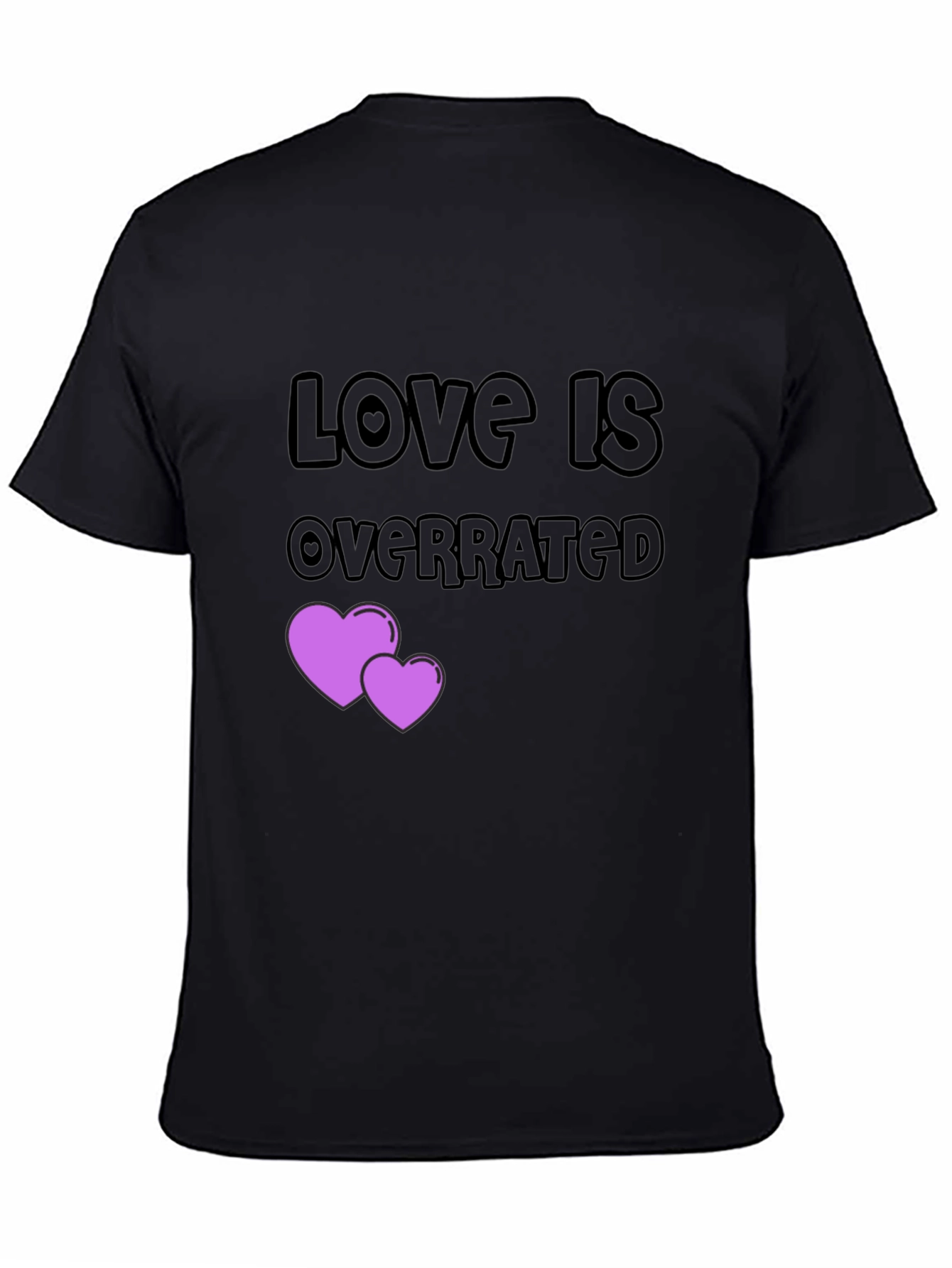 Love is Overrated T-Shirt - Anti-Valentines Day Gift