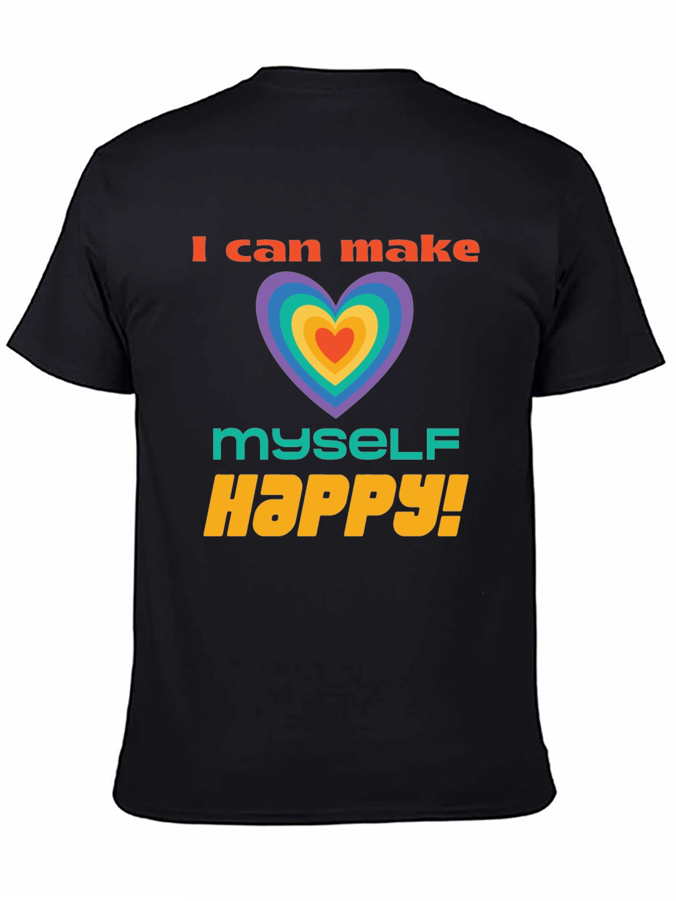 I Can Make Myself Happy T-Shirt
