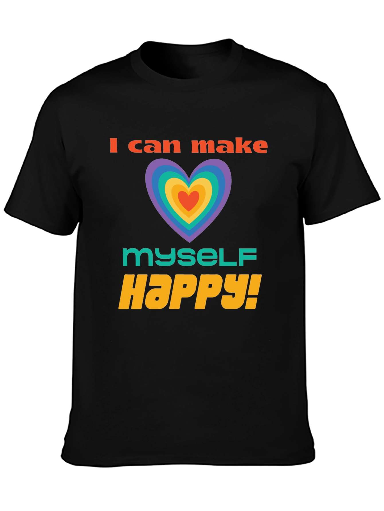 I Can Make Myself Happy T-Shirt