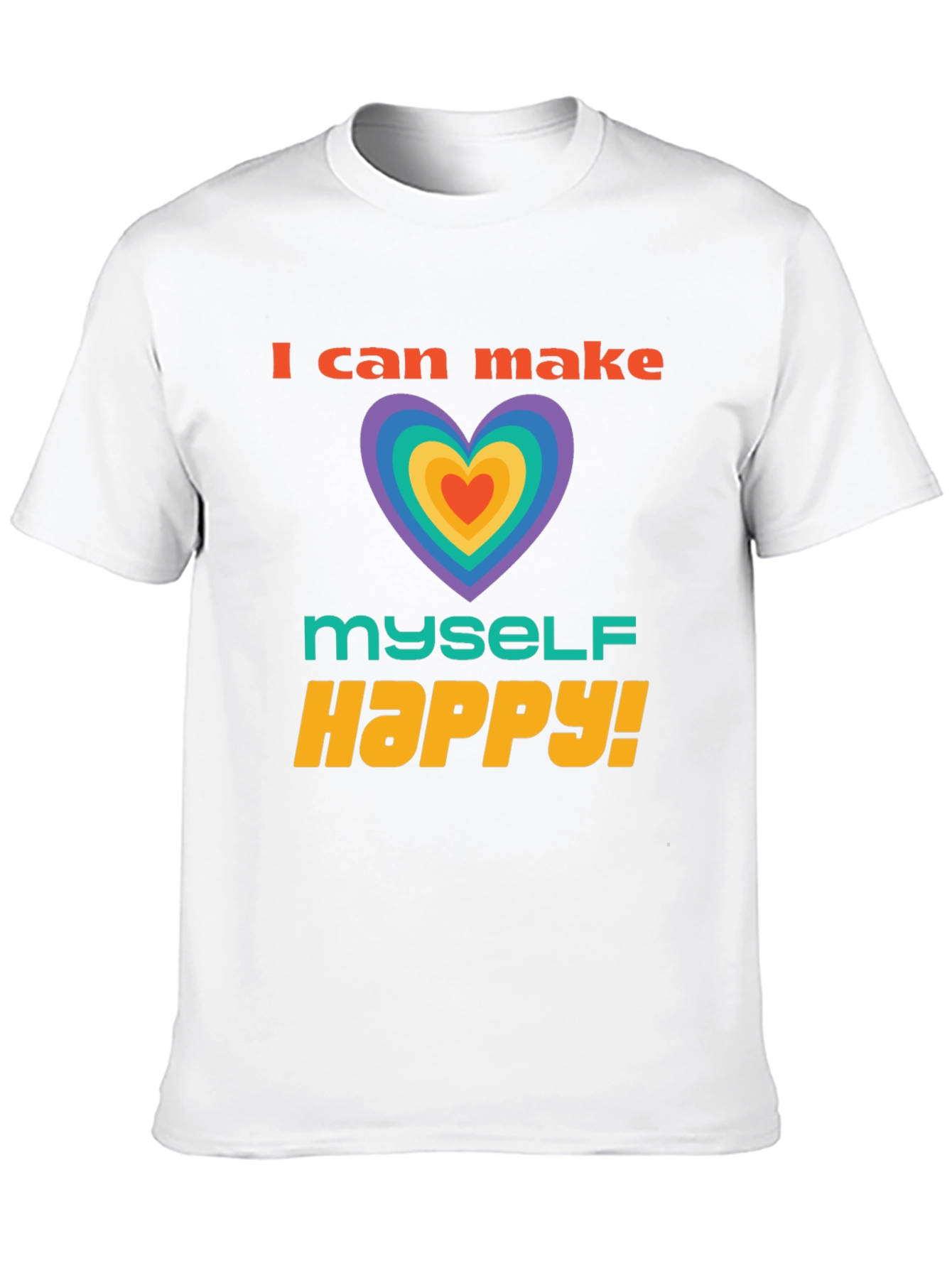 I Can Make Myself Happy T-Shirt