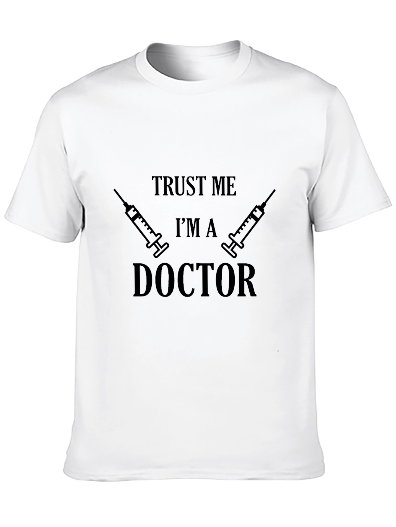 Trust Me Im A Doctor Graphic Tee