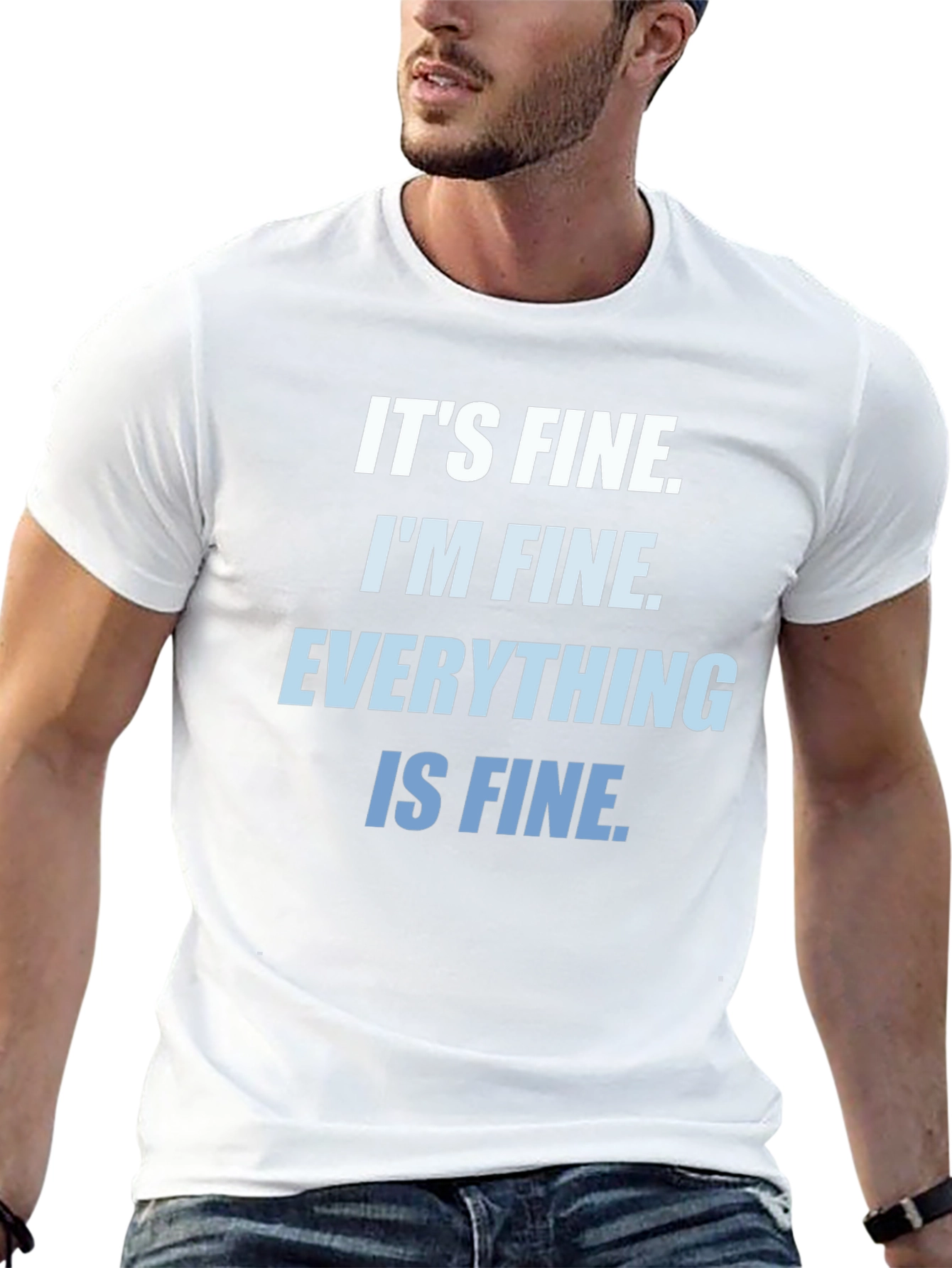 Its Fine Im Fine Everything Is Fine T-Shirt
