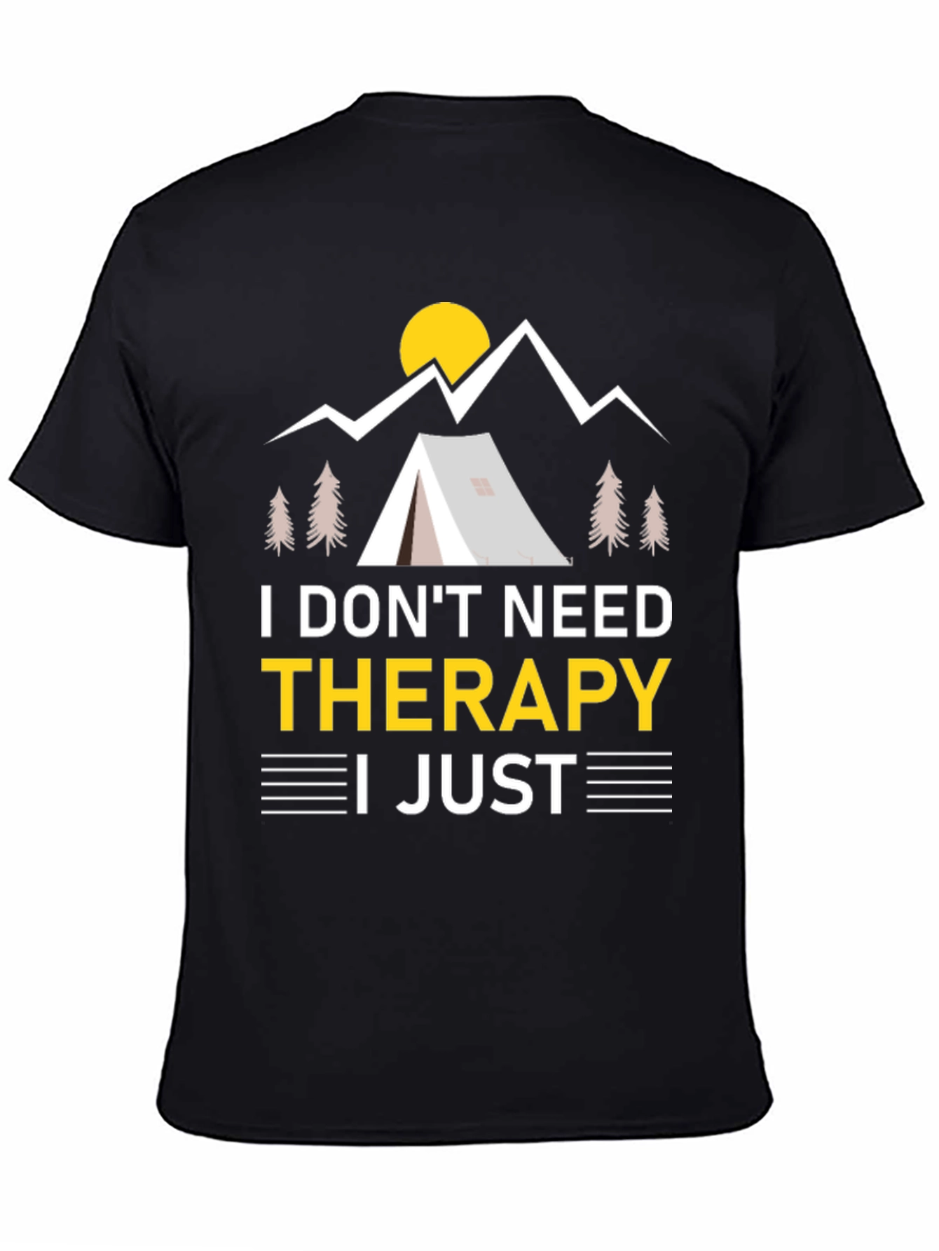 I Dont Need Therapy Camping Graphic Tee