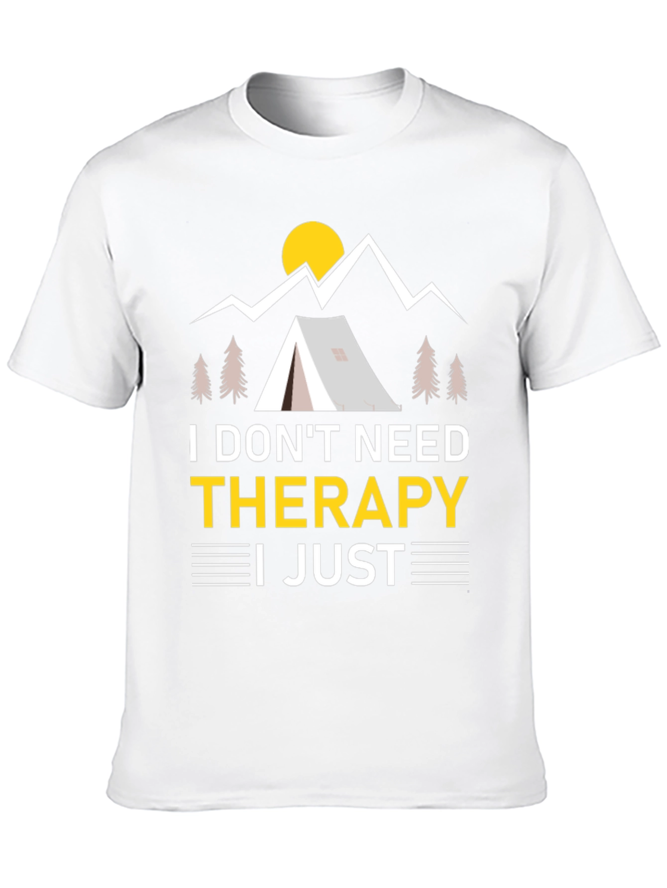 I Dont Need Therapy Camping Graphic Tee