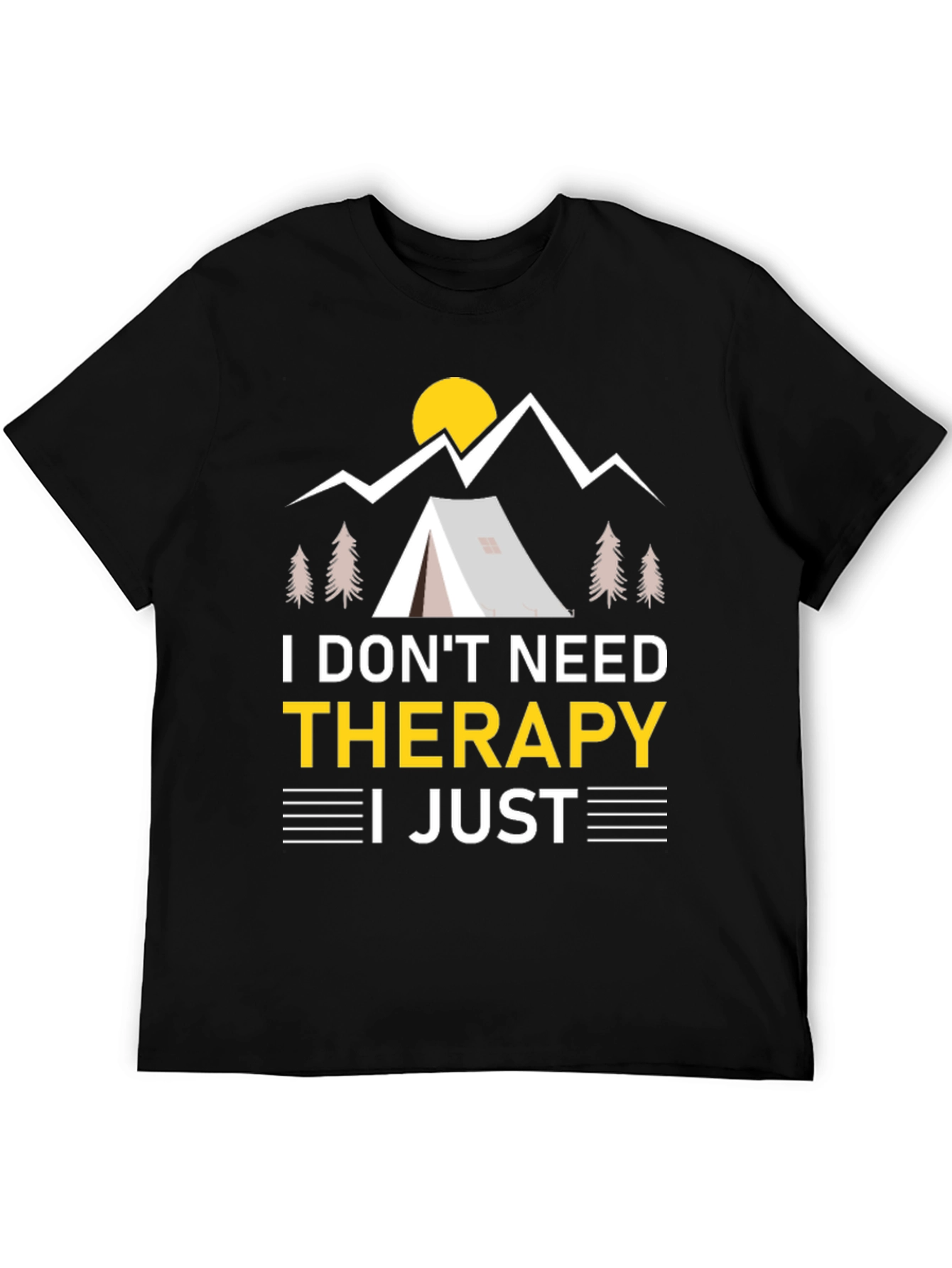 I Dont Need Therapy Camping Graphic Tee
