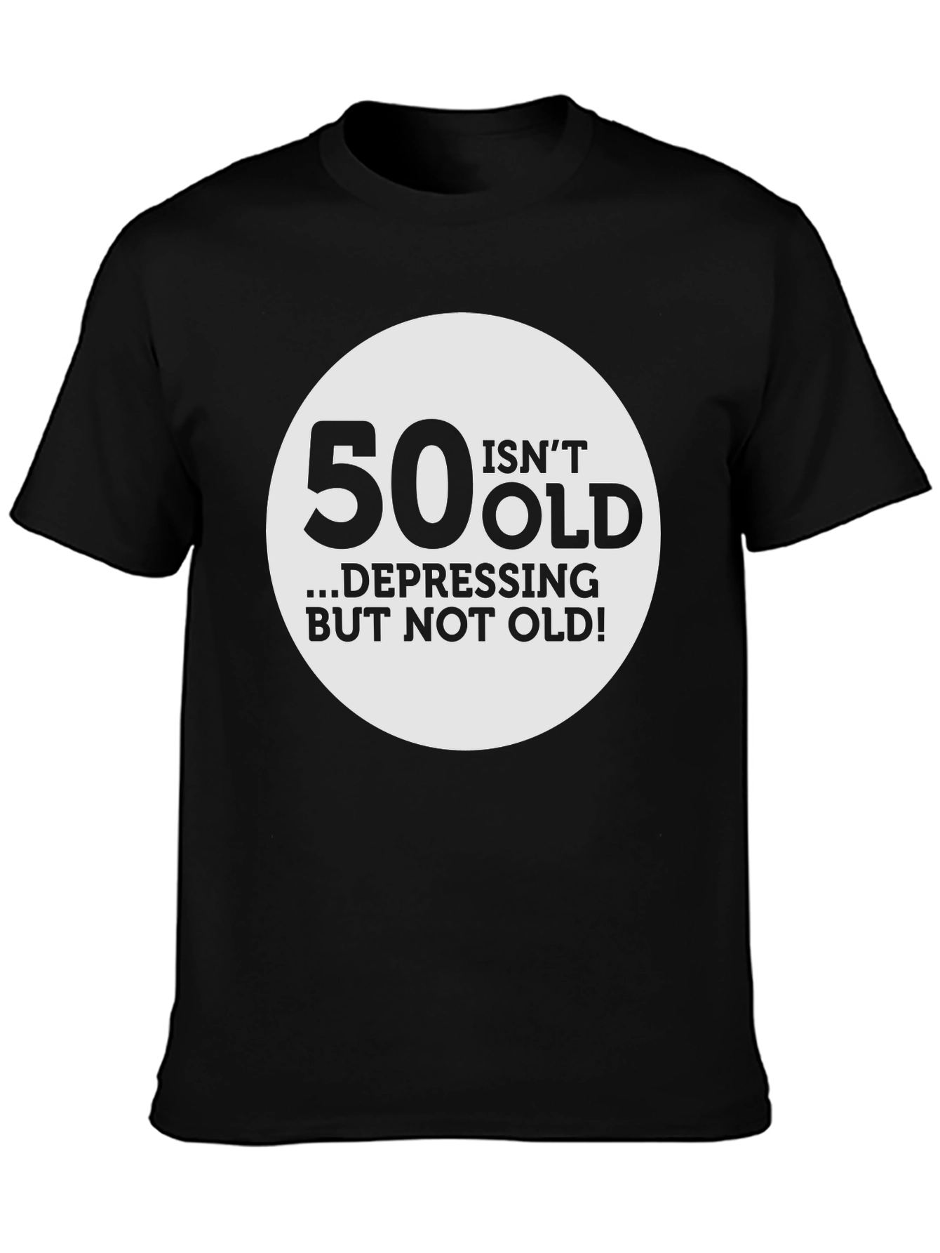 50 Isnt Old T-Shirt - Birthday Humor Tee