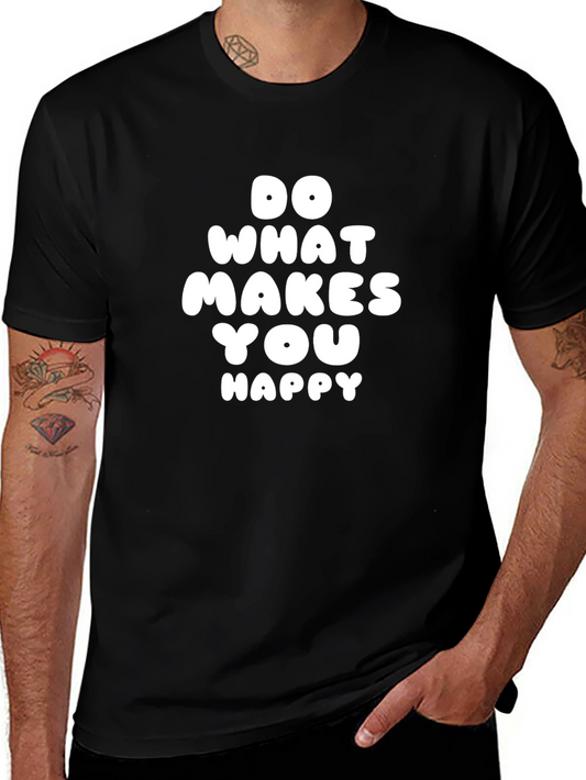 Do What Makes You Happy T-Shirt
