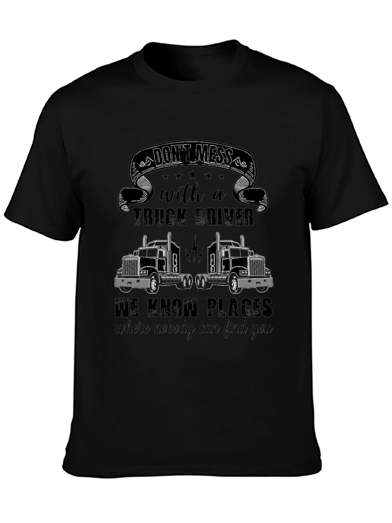 Dont Mess With a Truck Driver T-Shirt