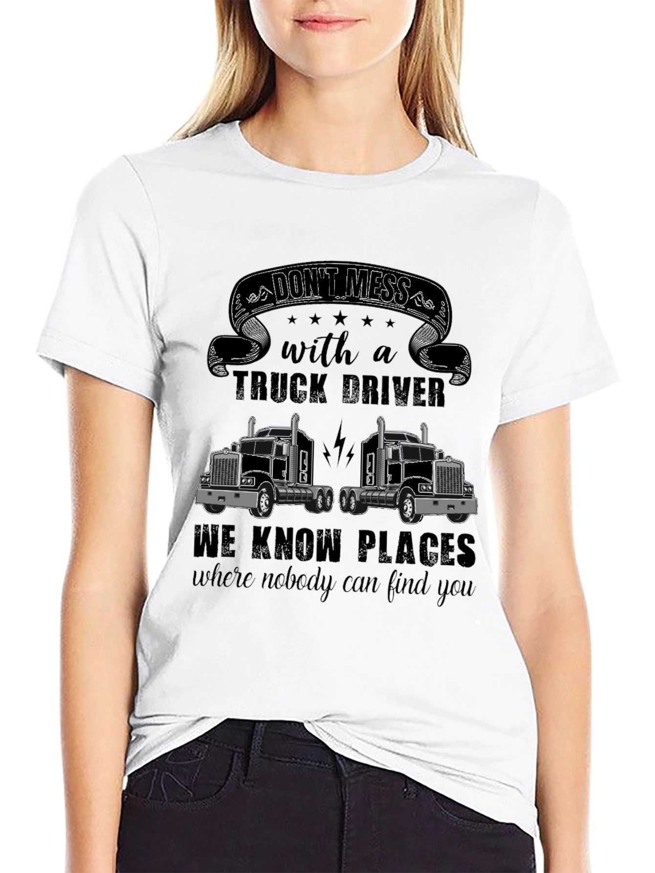 Dont Mess With a Truck Driver T-Shirt