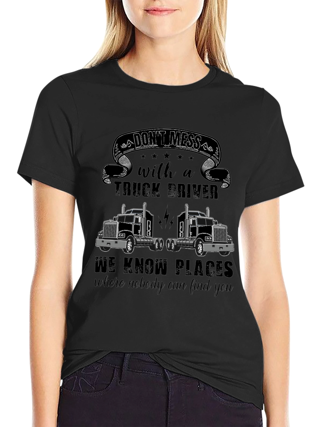 Dont Mess With a Truck Driver T-Shirt