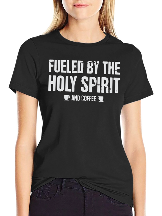 Fueled By The Holy Spirit & Coffee Black T-Shirt