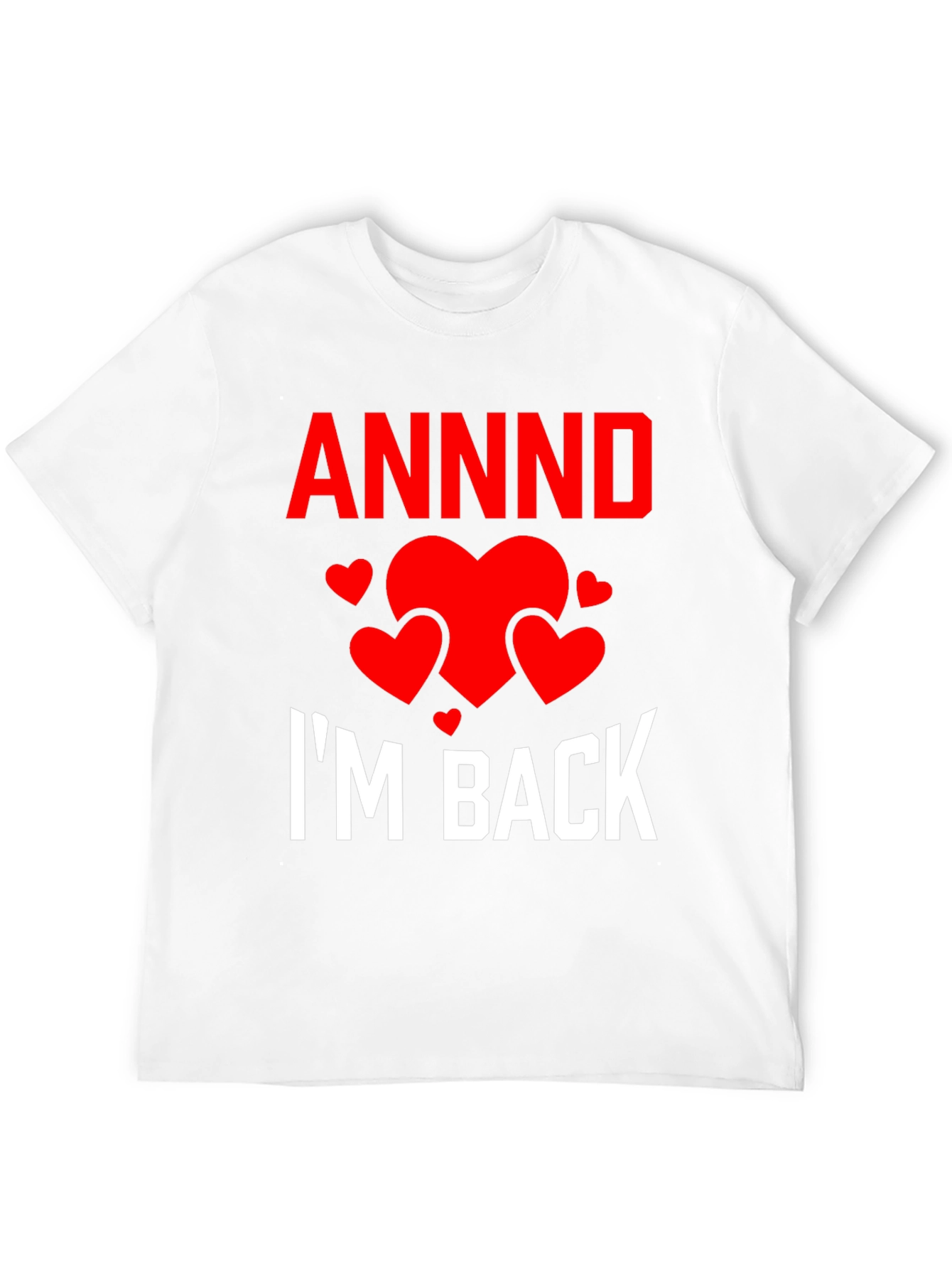 ANND Im Back Valentine T-Shirt