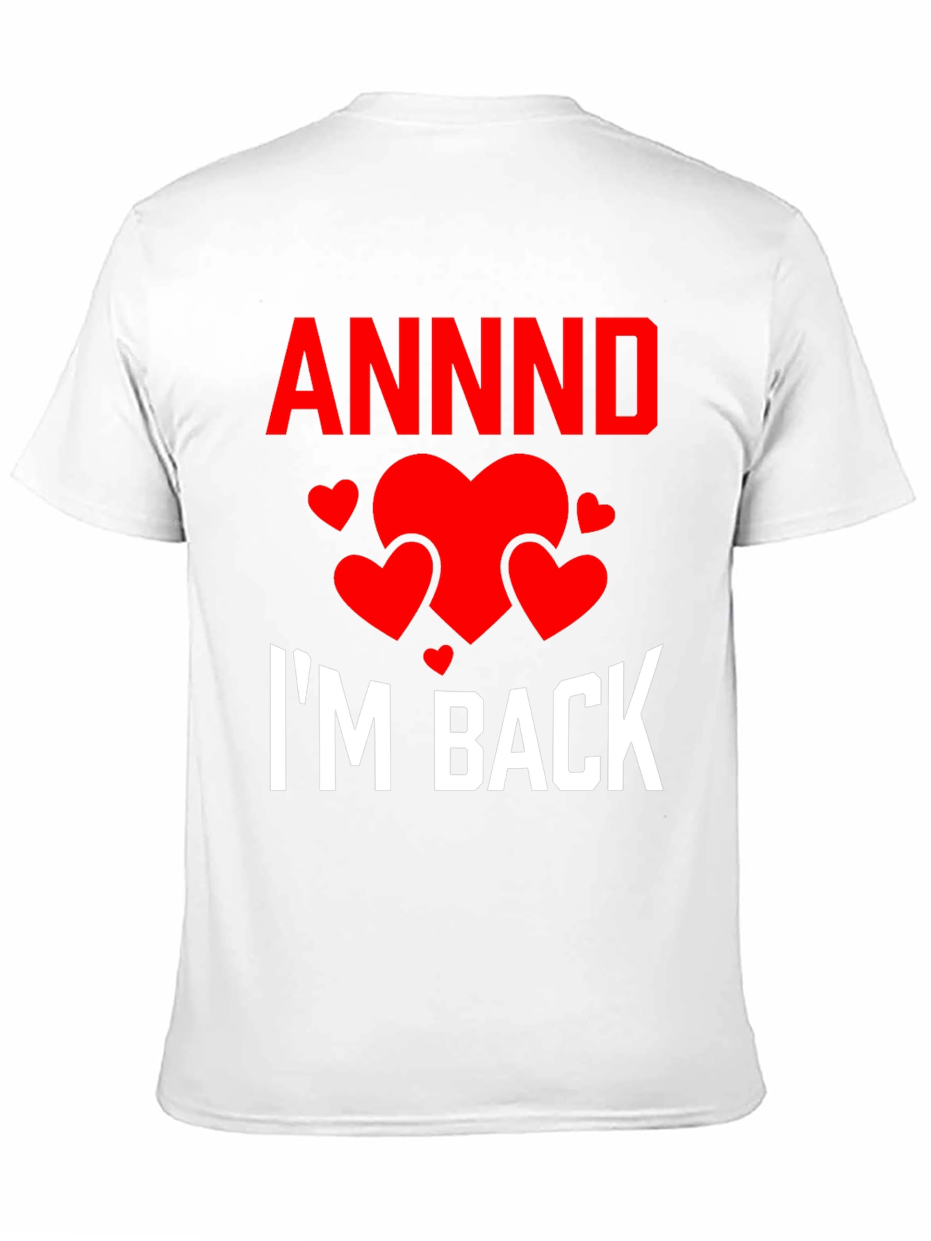 ANND Im Back Valentine T-Shirt