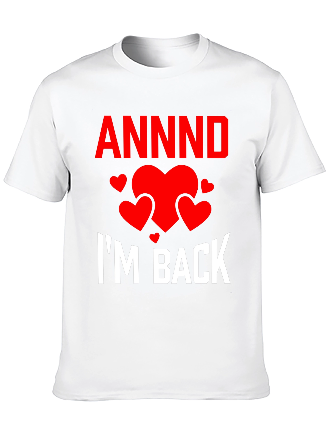 ANND Im Back Valentine T-Shirt