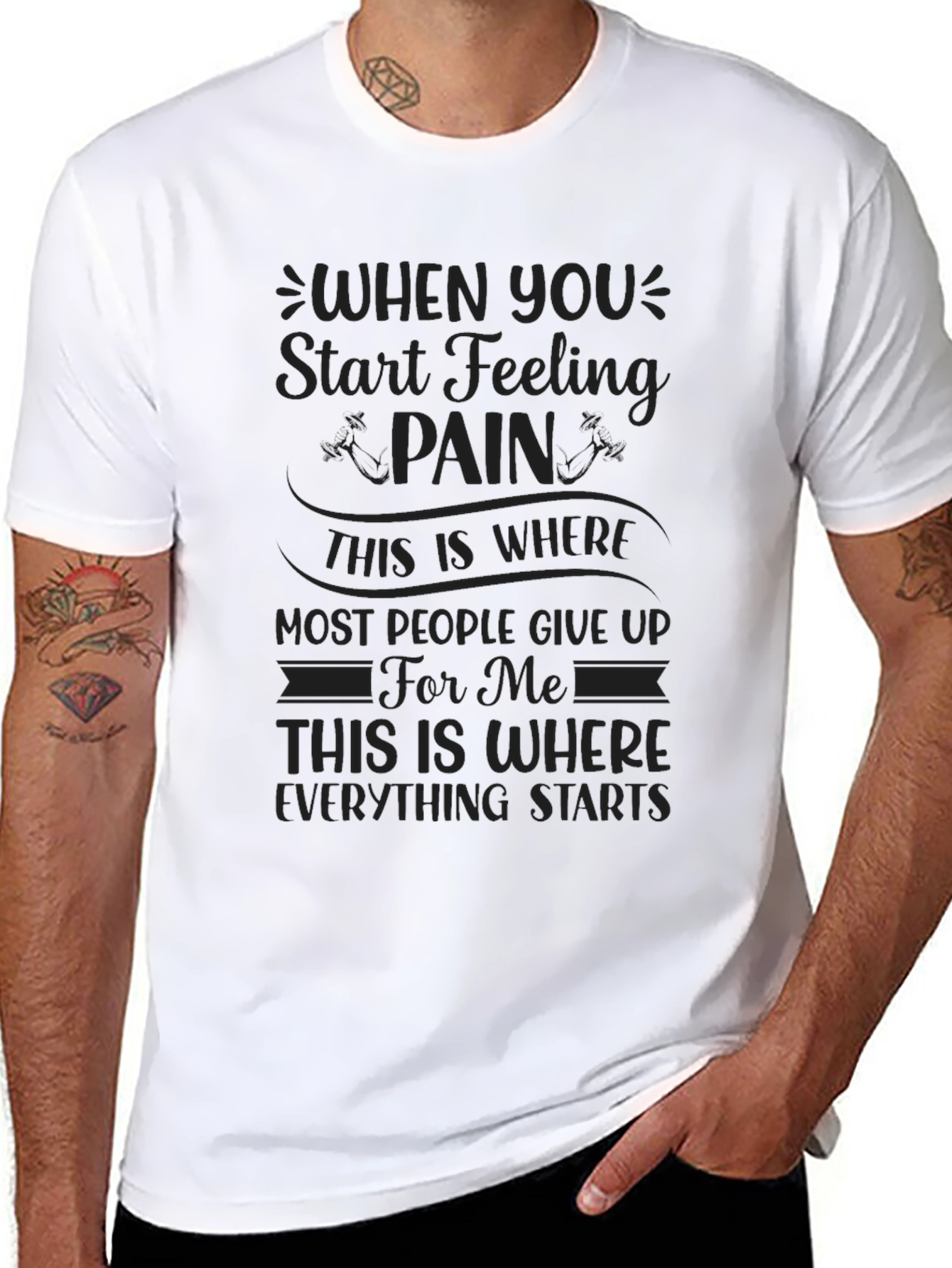 Motivational Pain Starts Everything Graphic T-Shirt