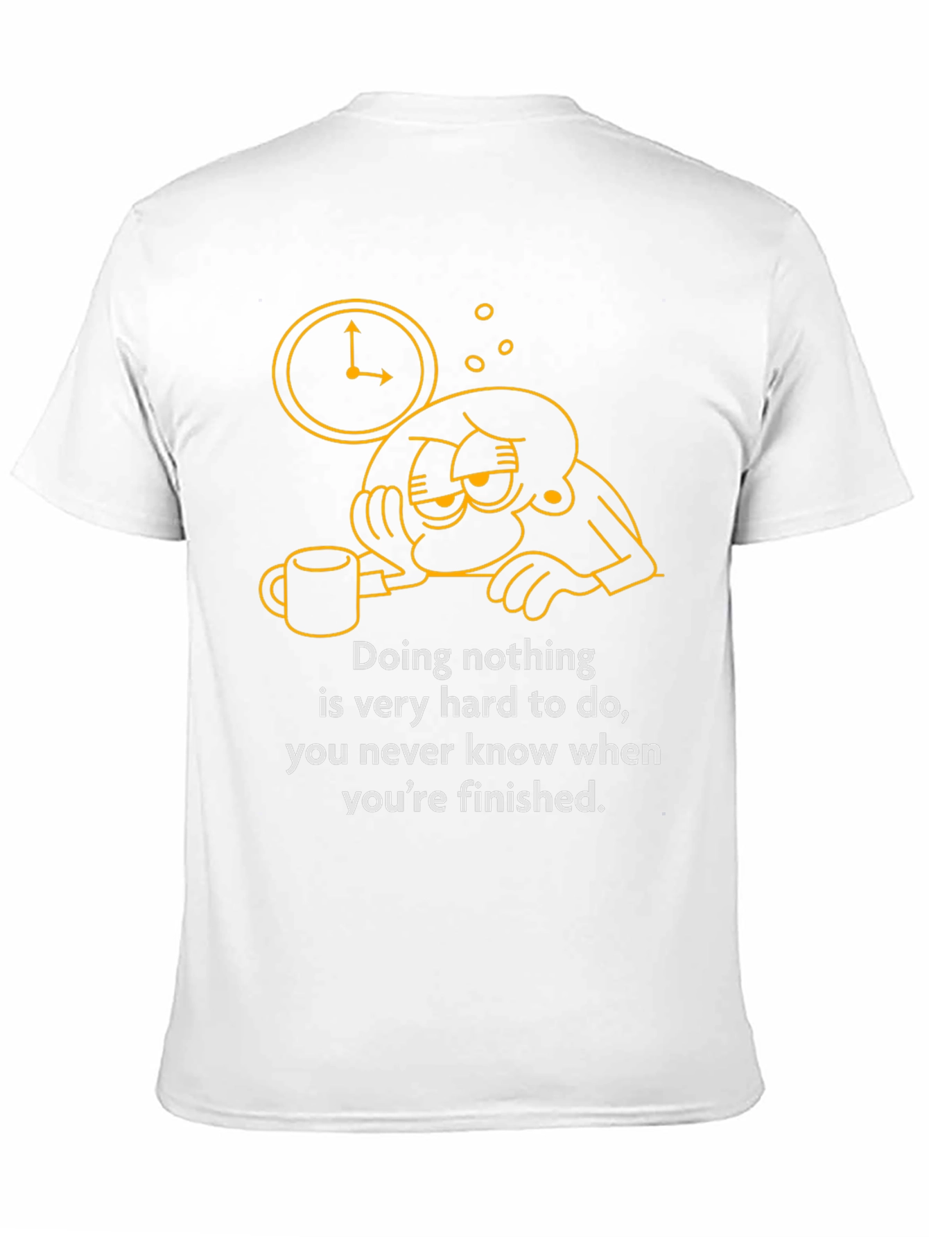 Funny Graphic T-Shirt - Doing Nothing Is Hard