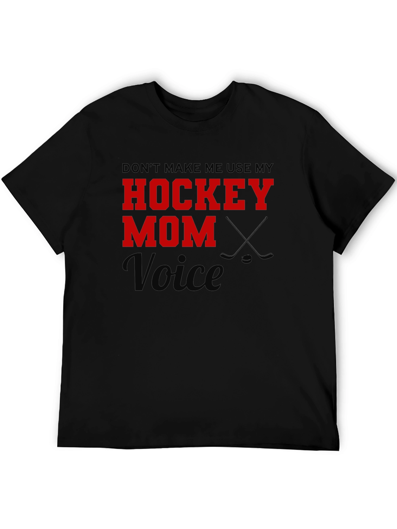 Hockey Mom Voice T-Shirt Funny Mom Tee