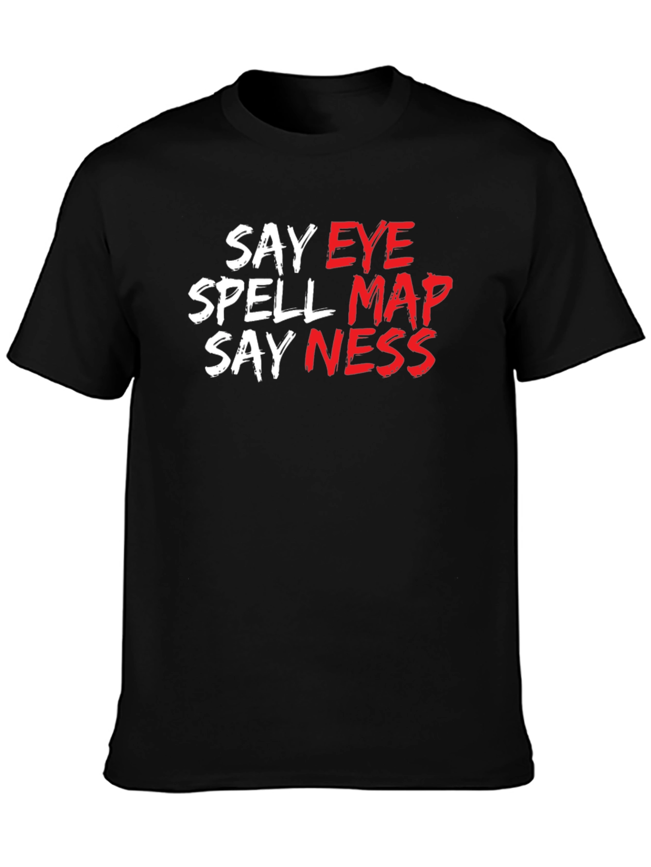 Say Eye Spell Map Say Ness T-Shirt
