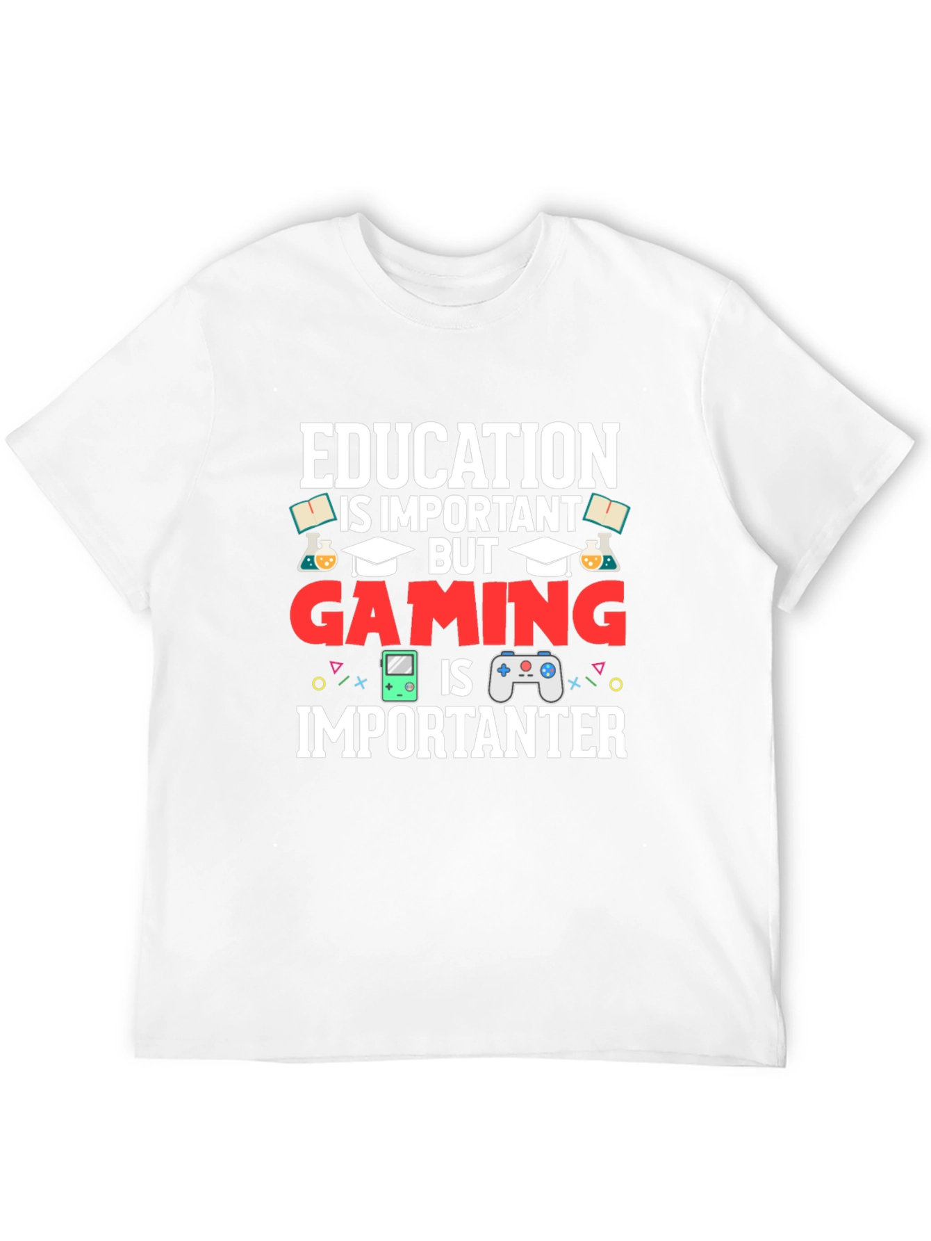 Education Important But Gaming Importanter T-Shirt