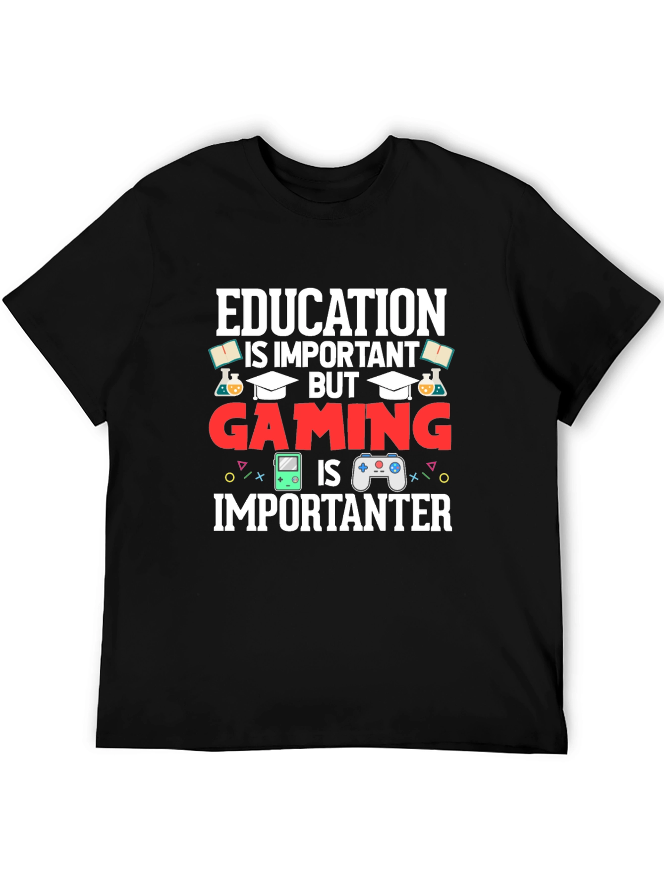 Education Important But Gaming Importanter T-Shirt
