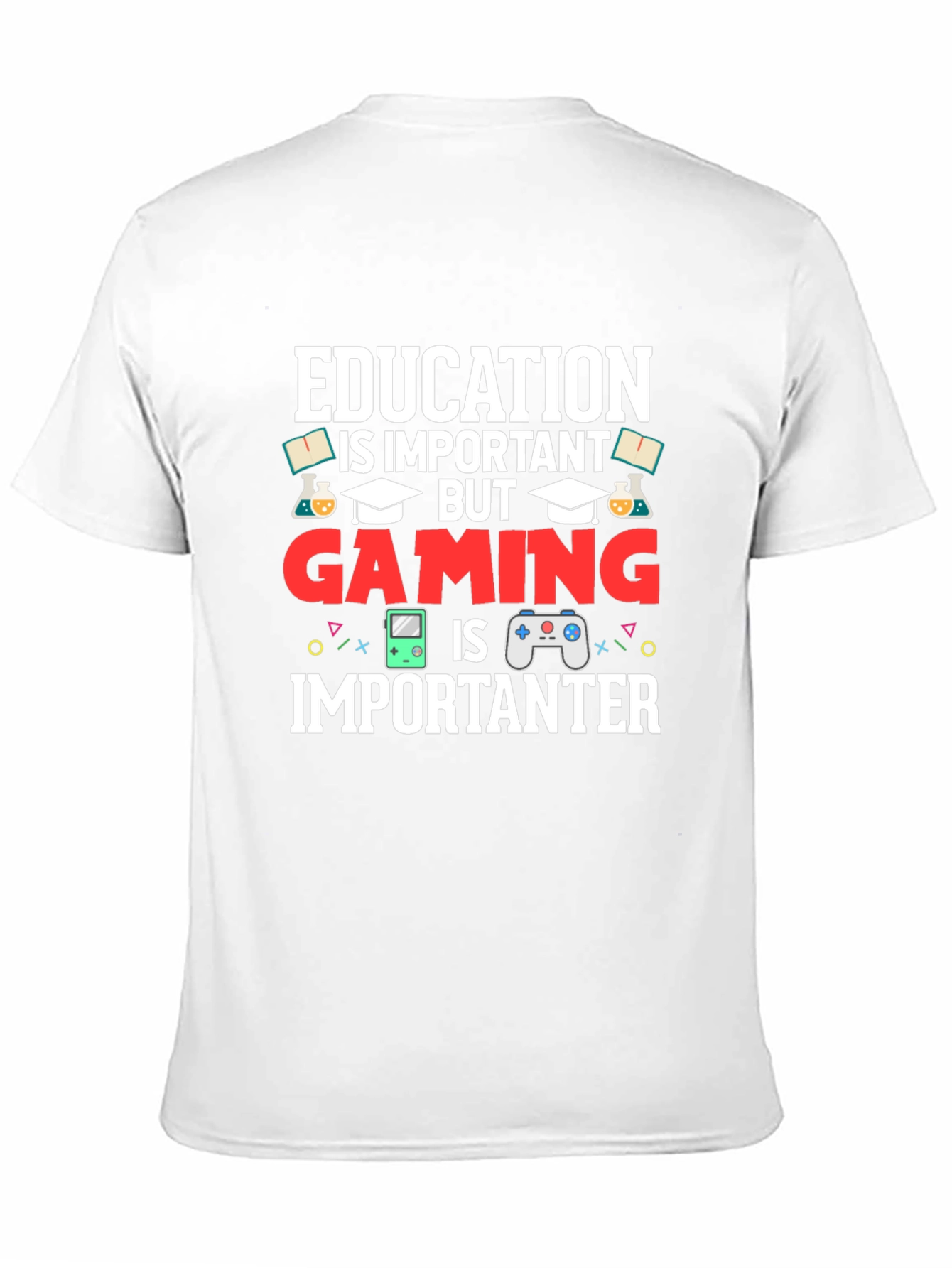 Education Important But Gaming Importanter T-Shirt