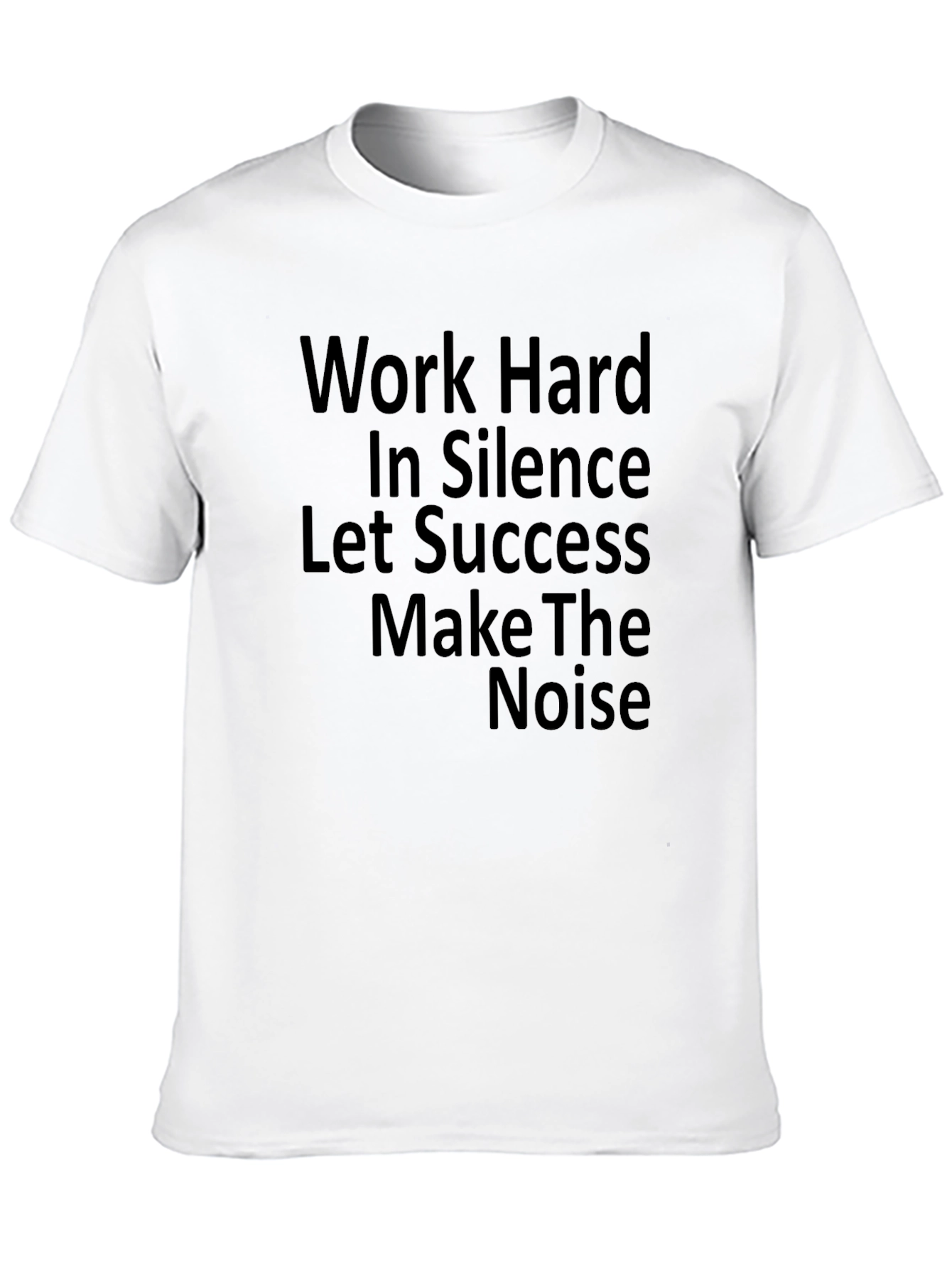 Motivational Graphic Tee - Work Hard Silence Success
